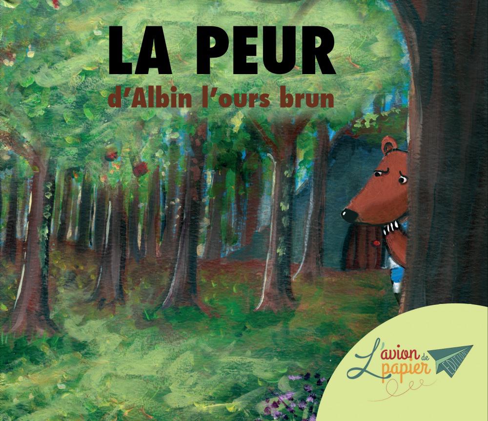 La peur d'Albin l'ours brun : cliquez dessus pour découvrir